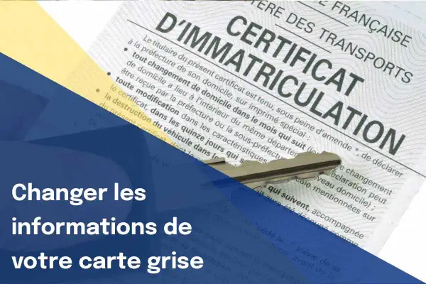 Changer les informations de votre carte grise. Un certificat d'immatriculation français et une clé sont visibles.