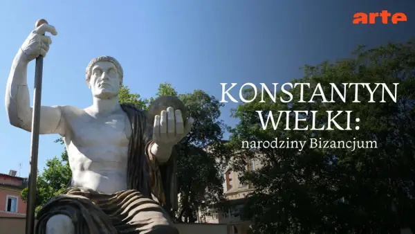 Kolosalny posąg cesarza Konstantyna Wielkiego, trzymającego kulę i berło, zapowiada narodziny Bizancjum.