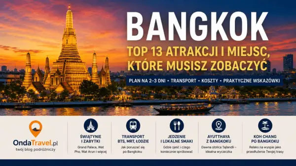 Bangkok: TOP 13 atrakcji i miejsc, które musisz zobaczyć. Planuj swoje tajlandia kierunki podróży z OndaTravel.pl.