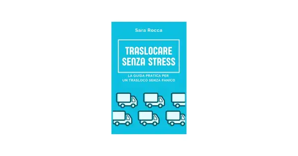 Copertina libro "Traslocare senza stress": guida pratica per come fare un trasloco intelligente, con sei furgoni stilizzati.