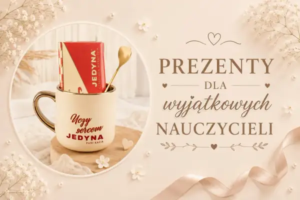 TOP Prezenty dla nauczyciela na koniec roku szkolnego 2026!