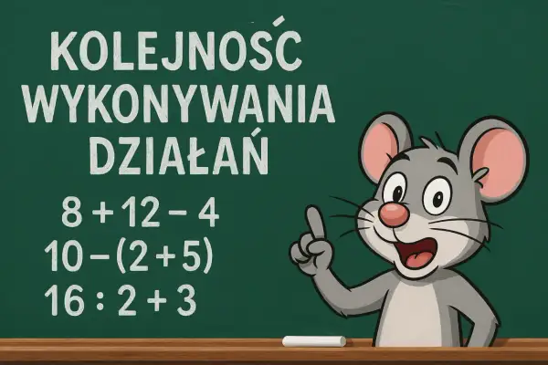 Kreskówka myszki na tablicy z przykładami działań matematycznych i napisem "Kolejność wykonywania działań".