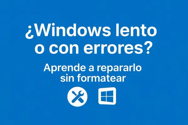 ¿Windows lento o con errores? Aprende a reparar Windows 11 sin formatear. Iconos de herramientas y logo de Windows.