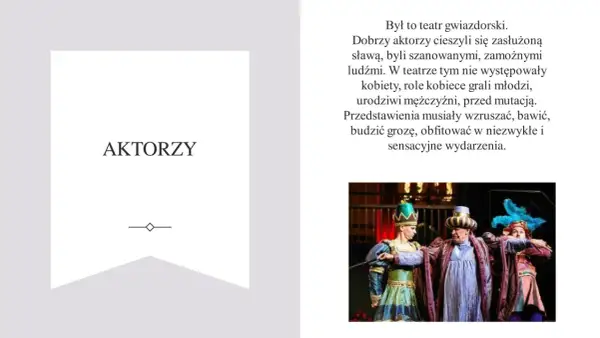 Aktorzy w teatrze elżbietańskim, w barwnych strojach, odgrywają role.