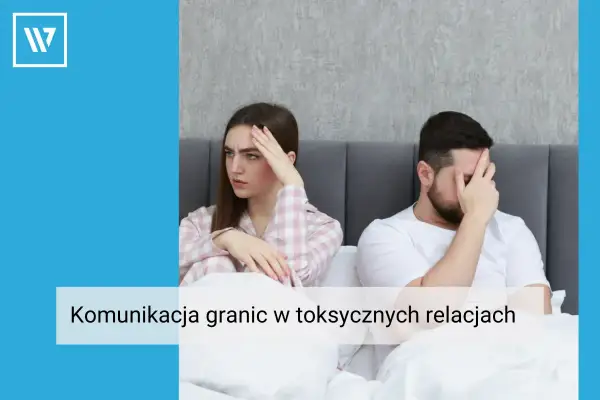 Para w łóżku, wyraźnie w konflikcie. Ona z ręką na czole, on zakrywa twarz. Komunikacja granic w toksycznych relacjach jest trudna.