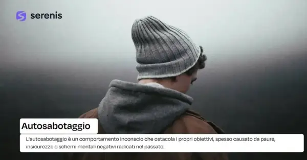 Ragazzo con cappello grigio, con testo su autosabotaggio nelle relazioni. Comportamento inconscio che ostacola obiettivi, causato da paure.