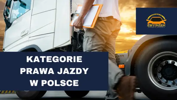 Kategorie prawa jazdy w Polsce. Zbliżenie na ciężarówkę i kierowcę z notatkami.
