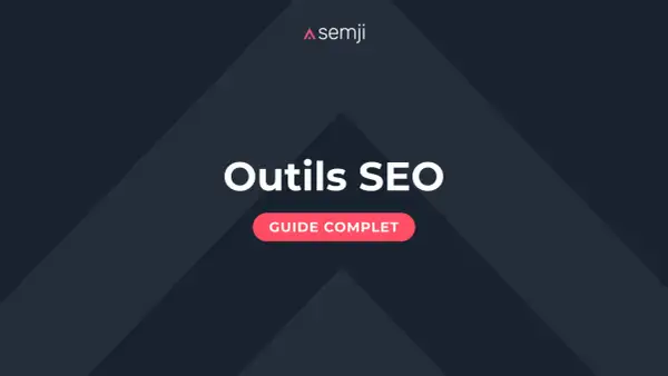 Guide complet des outils SEO pour optimiser votre présence en ligne.