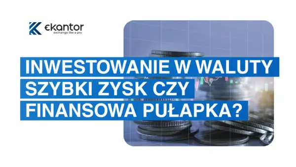 Inwestowanie w waluty: szybki zysk czy finansowa pułapka? Logo ekantor.pl i stosy monet na tle wykresów giełdowych. Akcje Nowa Europa.