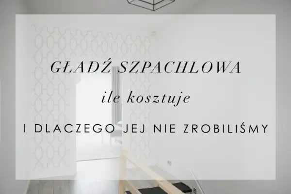 Czy robić gładzie w nowym mieszkaniu? Zobacz, co musisz wiedzieć