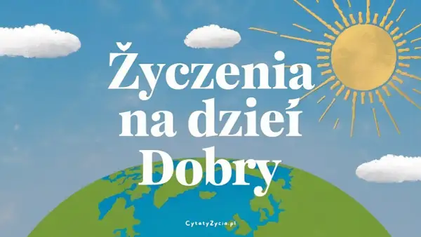 Słońce, chmury i Ziemia. Piękne życzenia na dzień dobry, które rozjaśnią każdy poranek.