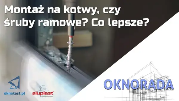 Jak wybrać kotwy do okien PCV? Montaż krok po kroku i błędy!
