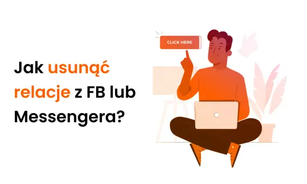 Jak usunąć relacje z FB lub Messengera? Ilustracja pokazuje mężczyznę z laptopem, który klika przycisk "CLICK HERE".