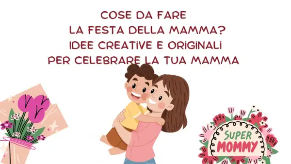 Un bambino abbraccia la mamma, con fiori e la scritta "Super Mommy". Idee creative per la festa della mamma.
