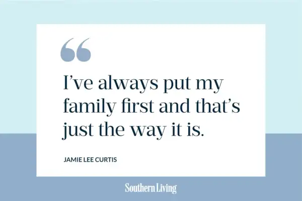 Jamie Lee Curtis: "Siempre he puesto a mi familia primero y así es como es." Reflexión frases familia.