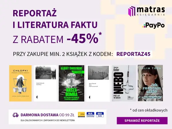 Bestsellery literatury faktu z rabatem 45% w Matras. Sprawdź reportaże o historii i współczesności.