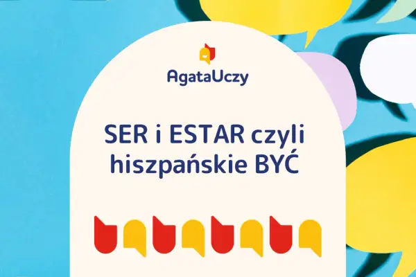 AgataUczy o hiszpańskim "być": SER i ESTAR. Kolorowe dymki i ikony symbolizują odmianę czasownika haber.