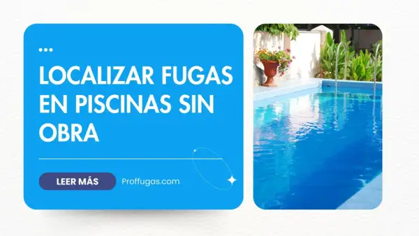 Localizar fugas en piscinas sin obra. ¡Ayudamos a arreglar piscina!