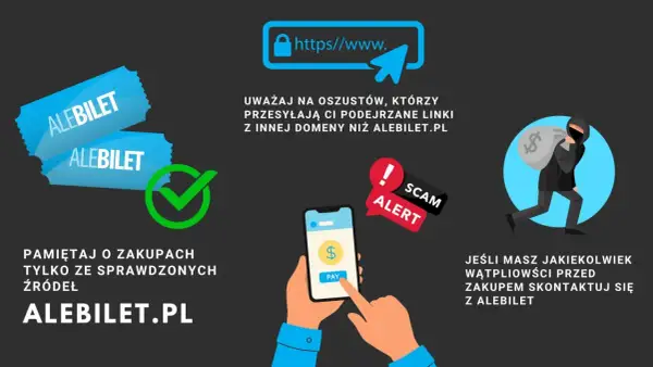 Ostrzeżenie przed oszustami! Kupuj bilety tylko na alebilet.pl. Sprawdzaj linki, by uniknąć scamu. Masz wątpliwości? Skontaktuj się z alebilet.