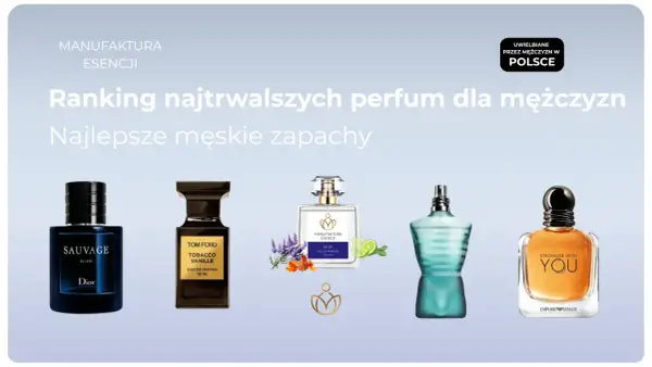 Ranking najtrwalszych perfum męskich: Dior Sauvage, Tom Ford Tobacco Vanille i inne uwielbiane zapachy.