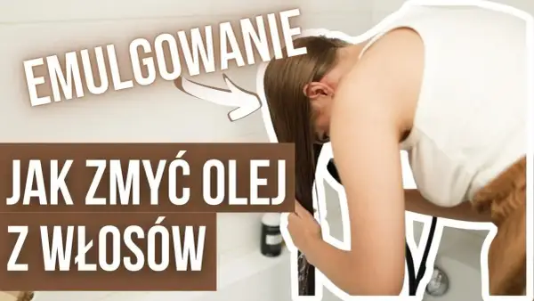 Jak skutecznie zmywać oleje z włosów i uniknąć przetłuszczenia