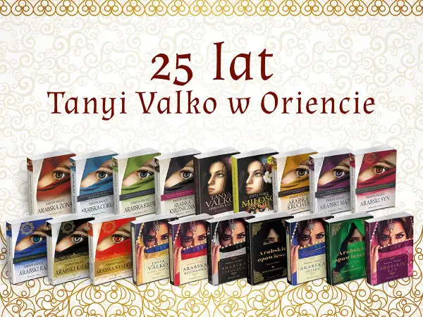 Kolekcja książek Tanyi Valko "25 lat w Oriencie". Wiele tytułów, m.in. "Arabska żona", "Arabska córka", "Arabska krew", "Arabska kochanka".
