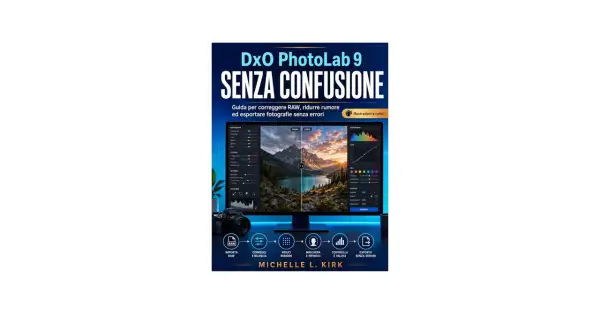 Copertina libro "DxO PhotoLab 9 SENZA CONFUSIONE" per correggere RAW, ridurre rumore ed esportare foto.