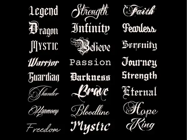 Verschiedene tatto schriftarten mit Wörtern wie "Legend", "Dragon", "Mystic", "Strength", "Infinity", "Fearless", "Believe", "Serenity", "Warrior", "Passion", "Journey", "Guardian", "Darkness", "Thunder", "Brave", "Eternal", "Harmony", "Bloodline", "Ho...