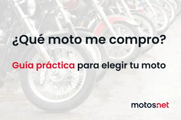 ¿Qué moto me compro? Guía práctica para elegir tu moto. Comparativa motos.