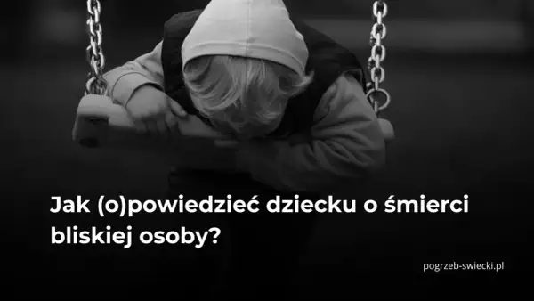 Smutne dziecko na huśtawce, symbol żalu i trudnych chwil. Jak przekazać słowa wsparcia po śmierci bliskiej osoby?