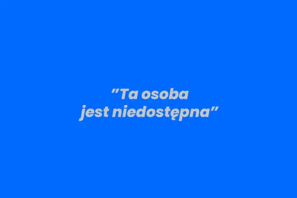 Komunikat: "Ta osoba jest niedostępna w aplikacji Messenger".