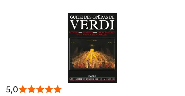Guía de las óperas de Verdi, con imágenes de una puesta en escena y una reseña de 5 estrellas.