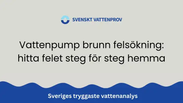 Dåligt tryck i kranen egen brunn? Felsökning av vattenpump och brunn steg för steg. Sveriges tryggaste vattenanalys.