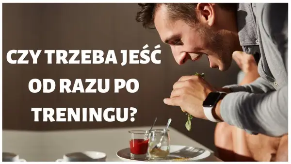 Ile czasu po treningu jeść, aby maksymalnie wykorzystać efekty?