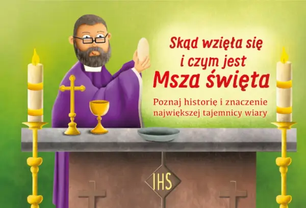 YOUCAT: Czym jest Msza Święta i dlaczego jest tak ważna dla wiary katolickiej?