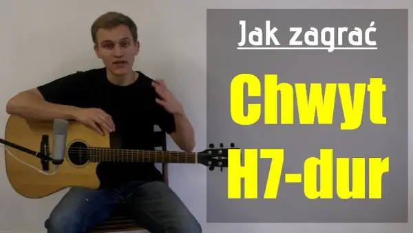 Chwyt gitarowy H7: prosta instrukcja i przydatne przykłady utworów