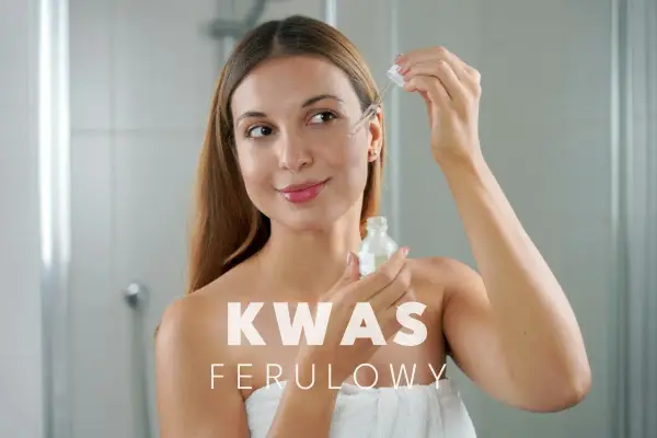 Kwas ferulowy w pielęgnacji - Czy to hit dla Twojej cery?
