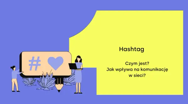 Grafika z symbolem # i sercem, obok dwie postacie. Tekst: "Hashtag. Czym jest? Jak wpływa na komunikację w sieci?". Idealne hashtagi na Vinted!