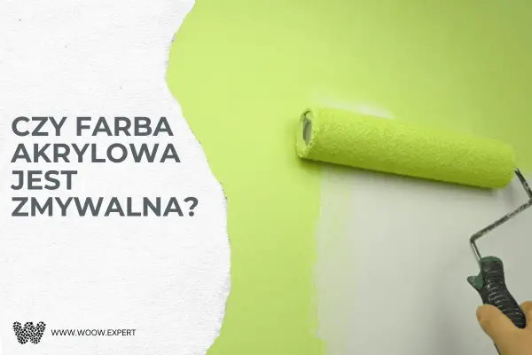 Rolka malarska pokrywa ścianę jaskrawozieloną farbą. Tekst pyta: "Czy farba akrylowa jest zmywalna?".