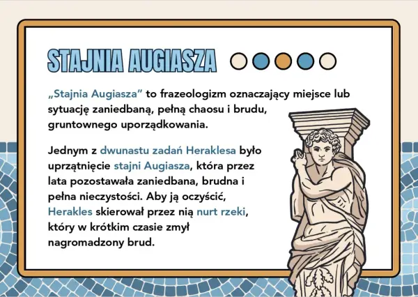 Stajnia Augiasza – frazeologizm z mitologii oznaczający bałagan. Herakles uprzątnął ją, kierując przez nią rzekę.