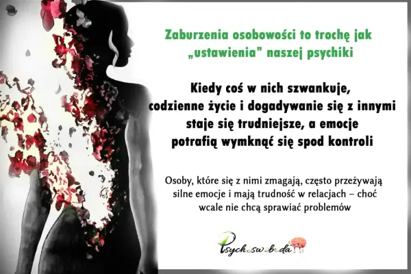 Sylwetka kobiety, z której fragmenty rozpadają się w czerwone płatki. Tekst: "Zaburzenia osobowości to trochę jak "ustawienia" naszej psychiki. Kiedy coś w nich szwankuje, codzienne życie i dogadywanie się z innymi staje się trudniejsze, a emocje potra...