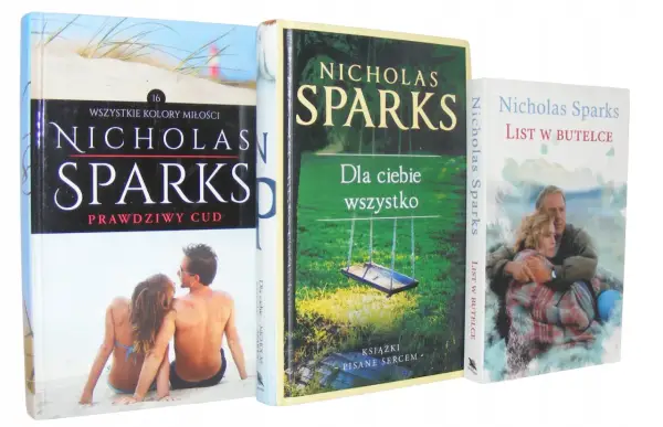 Trzy książki Nicholasa Sparksa: "Prawdziwy cud", "Dla ciebie wszystko" i "List w butelce". Bo dla ciebie wszystko.