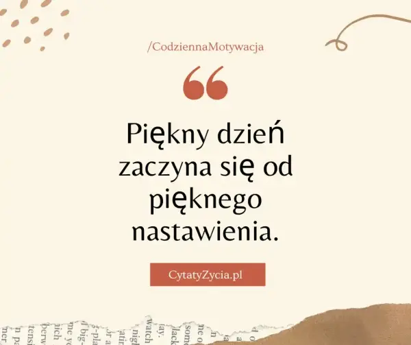 Cytaty motywujące na co dzień, które zmienią twoje nastawienie i dodadzą energii