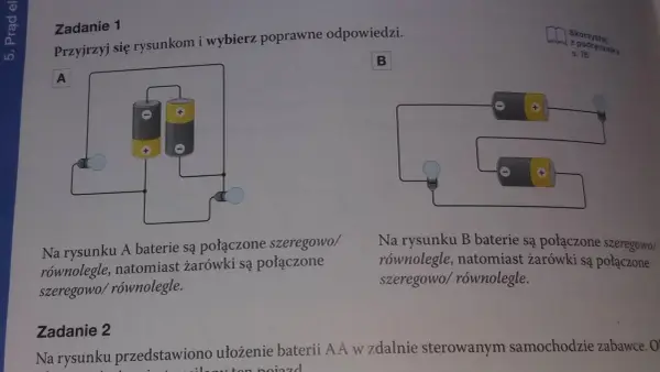 Rysunek A pokazuje połączenie równoległe baterii i szeregowe żarówek. Rysunek B ilustruje połączenie szeregowe baterii i równoległe żarówek.