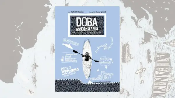 Okładka książki "Doba na oceanie" z kajakarzem na Atlantyku. Aleksander przemierza ocean, a wokół niego pytania o podróż.