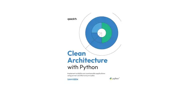 Okładka książki "Clean Architecture with Python" Sama Keena, prezentująca diagram kołowy i logo Pythona.