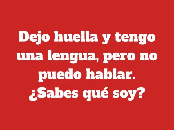 Adivinanza de la lengua: "Dejo huella y tengo una lengua, pero no puedo hablar. ¿Sabes qué soy?