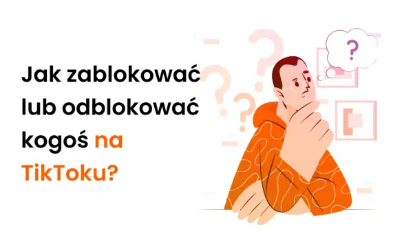 Ilustracja z pytaniem "Jak zablokować kogoś na TikToku?". Mężczyzna w okularach zastanawia się nad rozwiązaniem.