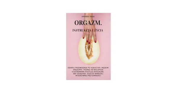 Najlepsze pozycje dla kobiet: odkryj klucz do orgazmu