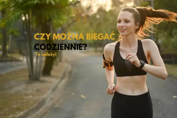 Bieganie codziennie - Czy to dobry pomysł? Sprawdź!